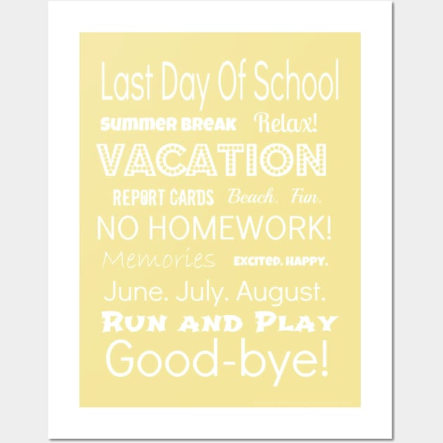 Last Day Of School Summer Break Wall Art by Aquora Art